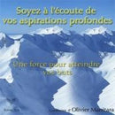 Soyez à l'écoute de vos aspirations profondes