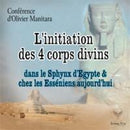 L'initiation des 4 corps divins dans le sphinx et chez les Esséniens aujourd'hui