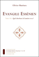 Tome 18 - QUEL CHERCHEUR DE LUMIÈRE ES-TU ? - Evangile Essénien – Archange Gabriel