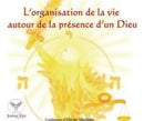 L'organisation de la vie autour de la présence d'un dieu