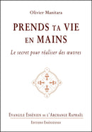Tome 15 - PRENDS TA VIE EN MAINS - Evangile Essénien - Archange Raphaël
