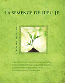 La semence du Dieu-Je – Cérémonie