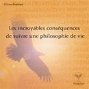 Les incroyables conséquences de suivre une philosophie de vie