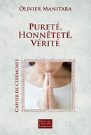 Pureté, Honnêteté, Vérité – Cérémonie