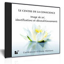 Le centre de la conscience