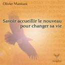 Savoir accueillir le nouveau pour changer sa vie