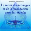 Le secret des échanges et de la fécondation entre les mondes