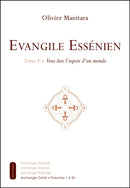 Tome 04 - VOUS ÊTES L'ESPOIR D'UN MONDE - Evangile Essénien - Archange Ouriel