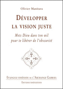 Tome 30 - DÉVELOPPER LA VISION JUSTE - Evangile Essénien - Archange Gabriel