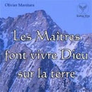 Les maîtres font vivre Dieu sur la terre