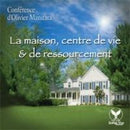 La maison, centre de vie et de ressourcement
