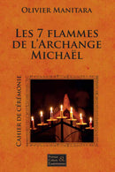 Les 7 flammes de l'Archange Michaël - Cahier de Cérémonie avec les 8 chants des rayons
