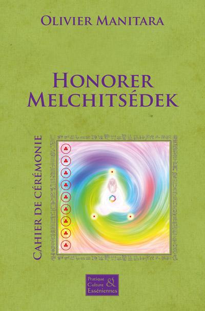 Honorer Melchitsédek  – Cérémonie