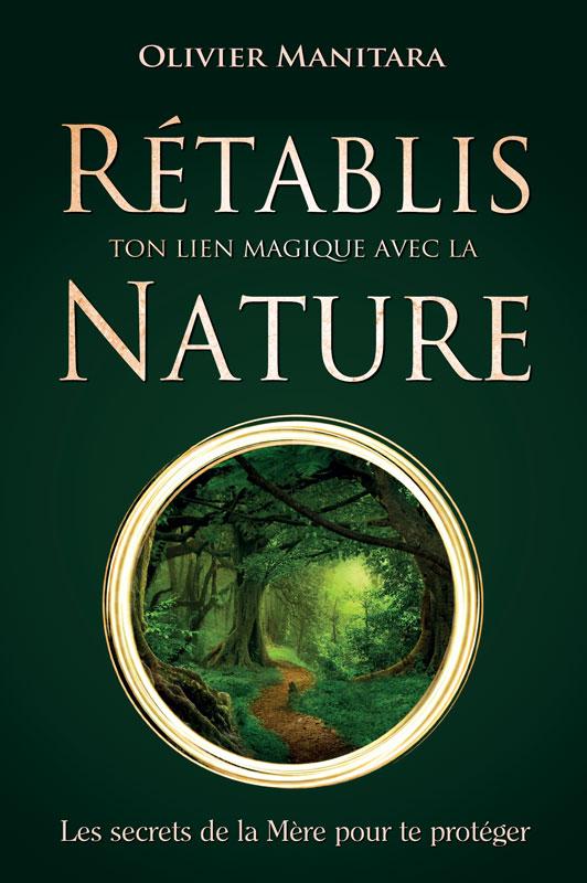 Rétablis ton lien magique avec la nature