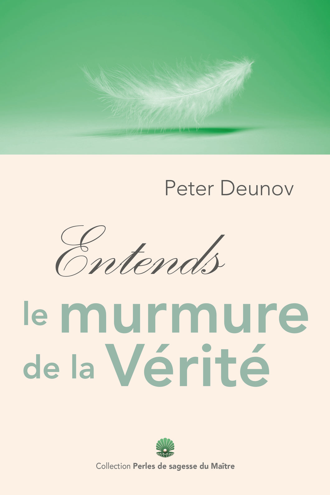 Entends le murmure de la Vérité
