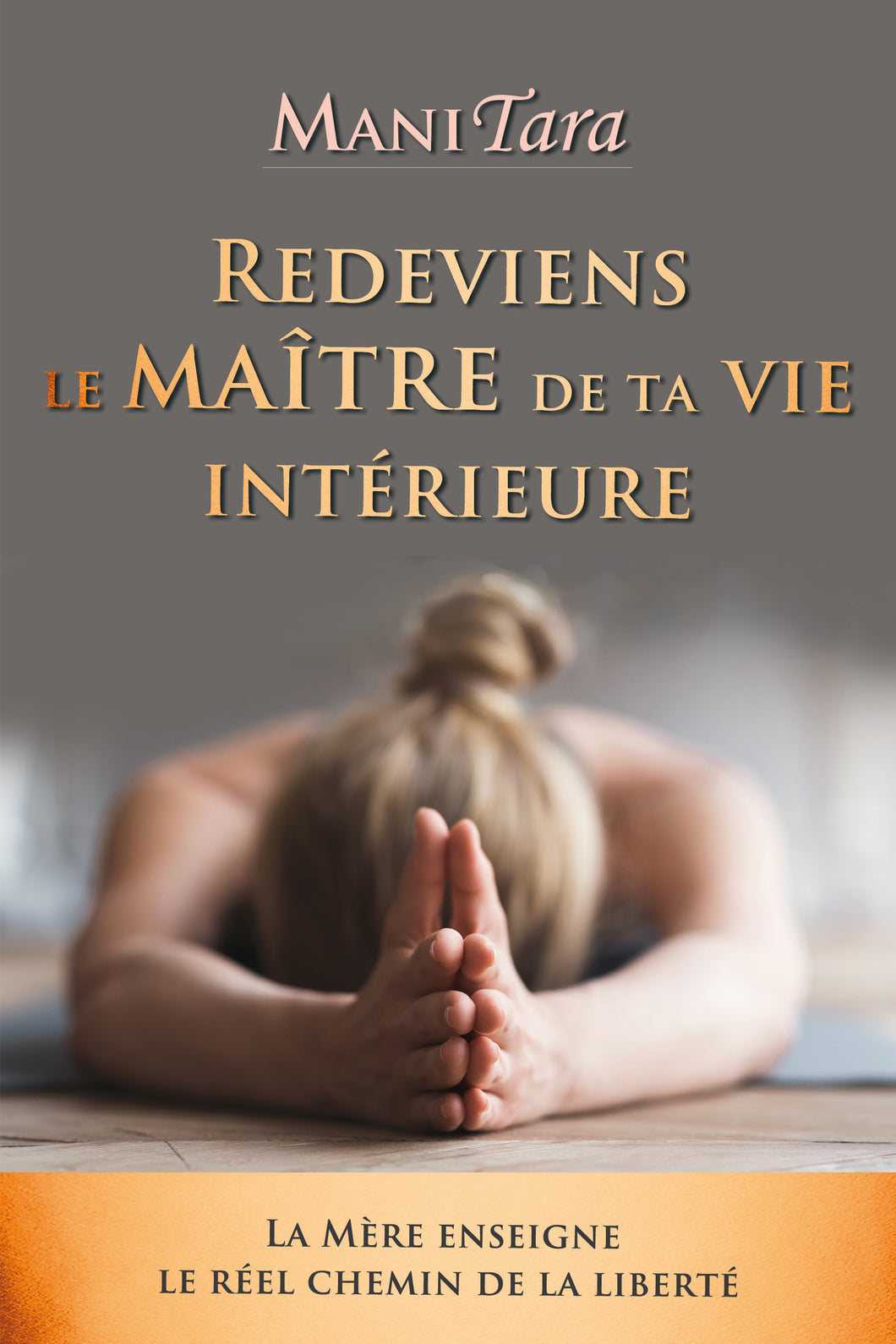 Redeviens le maître de ta vie intérieure