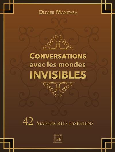 Conversations avec les mondes Invisibles - 42 manuscrits esséniens - vol. 1