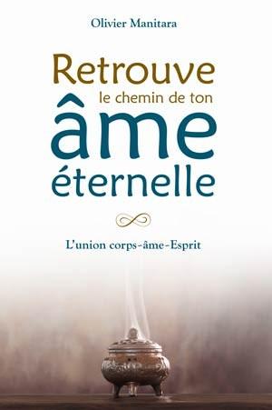 Retrouve le chemin de ton âme éternelle