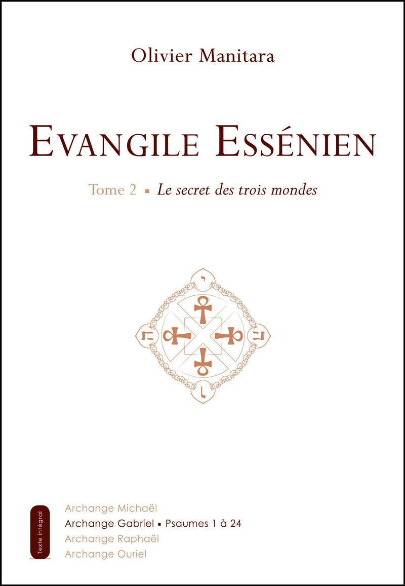 Tome 02 - LE SECRET DES TROIS MONDES - Evangile Essénien - Archange Gabriel